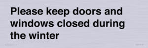 Please keep doors and windows closed during the winter